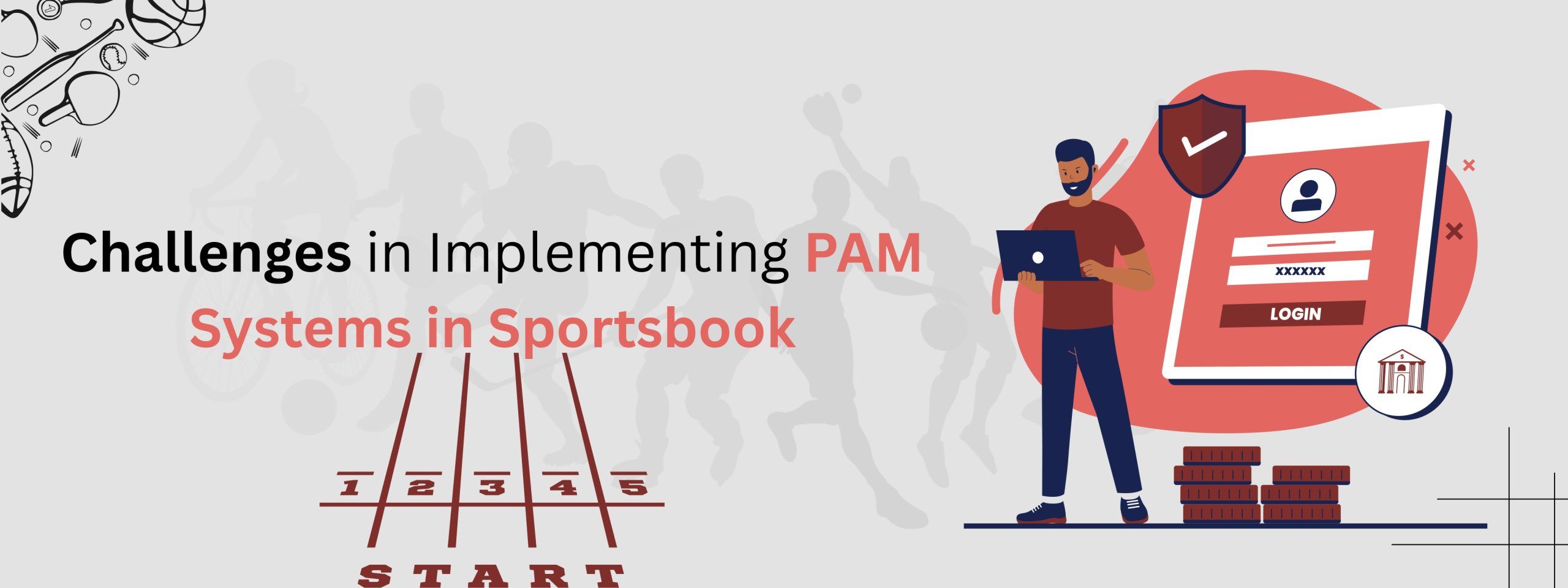 Challenges in Implementing PAM Systems in Sportsbook