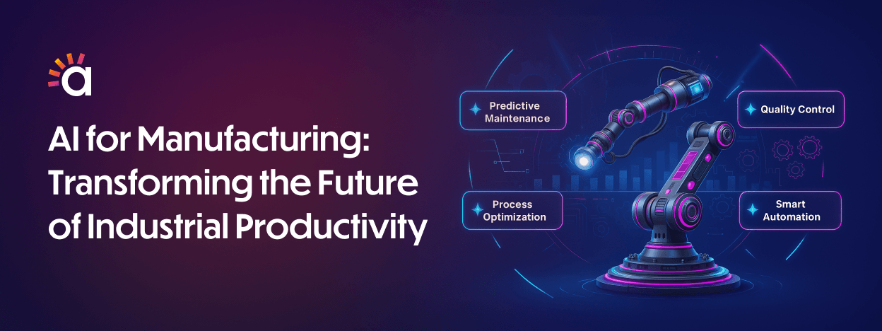 AI for Manufacturing: Transforming the Future of Industrial Productivity