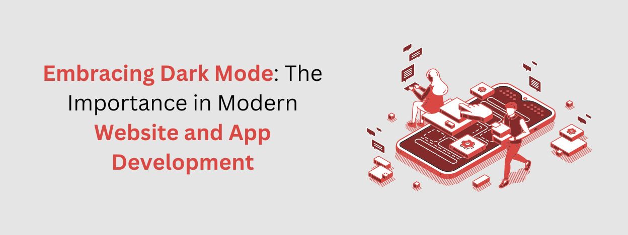 Embracing Dark Mode: The Importance in Modern Website and App Development